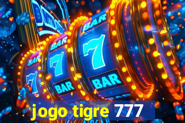 jogo tigre 777 - Cemstoretec